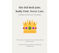 She Did Both Jobs. Badly Paid. Never Late.: Notebook for Mum, Sarcastic Father's Day Gift for Mother Who Raised Kids Alone, Humorous Journal for ... Present for Her, Blank Lined Notebook