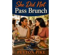 She Did Not Pass Brunch: They Peyton Parker Chronicles: 15