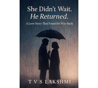 She Didn’t Wait. He Returned: A Love Story That Found Its Way Back