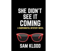 She Didn't See it Coming: A Suspenseful Mystery Novel