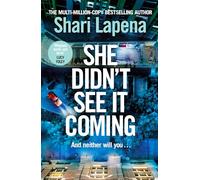 She Didn't See It Coming: The twisty, addictive new globally bestselling thriller from the multi-million-copy-selling author of Everyone Here is Lying
