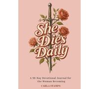 She Dies Daily: A 30-Day Devotional for the Woman Becoming