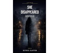 She Disappeared: A Dark Psychological Thriller About a Woman on the Run: 1 (A SHE THRILLER Series)