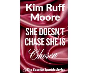 She Doesn't Chase, She Is Chosen (Sparkle Sparkle)