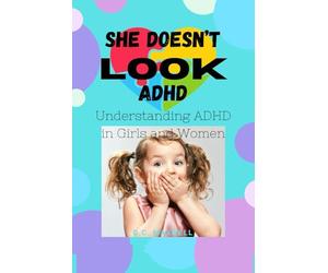 She Doesn't LOOK ADHD Understanding ADHD in Girls & Women: NEURODIVERSITY | PARENTING STRATEGIES | TEENAGERS | MENOPAUSE |