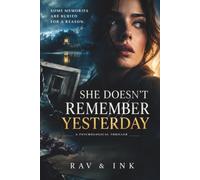 She Doesn't Remember Yesterday: A Psychological Thriller of Memory, Secrets, and Lies