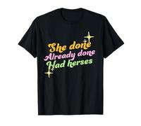 She Done Already Done Had Herses, Drag Race, dragrace, LGBT T-Shirt