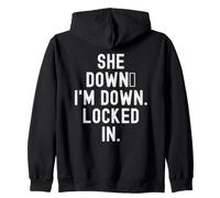 she down im down locked in Motivational Men Women Zip Hoodie