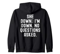She Down Im Down No Questions Asked Funny Humor Zip Hoodie