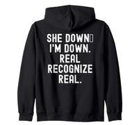 She Down Im Down Real Recognize Real Witty Men Women Zip Hoodie