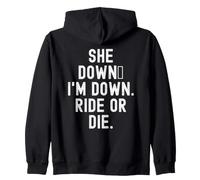 she down im down ride or die Bold Confident Men Women Zip Hoodie