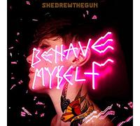 SHE DREW THE GUN - BEHAVE MYSELF [VINYL]