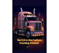 She Drives the Nation: Trucking Journal