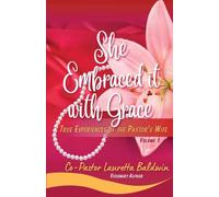 She Embraced it with Grace: True Experiences of the Pastor's Wife