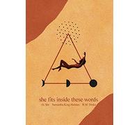 She Fits Inside These Words: (What She Felt 4)