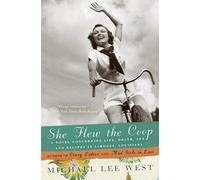 She Flew the Coop: A Novel Concerning Life, Death, Sex and Recipes in Limoges, Louisiana