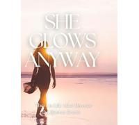 She Glows Anyway: Life After Divorce