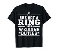 She Got A Ring I Got Wedding Duties Funny Groom Engagement Value Graphic T-Shirt