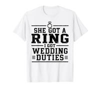 She Got A Ring I Got Wedding Duties Funny Groom Engagement Value Graphic T-Shirt