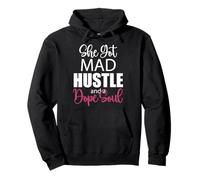 She Got Mad Hustle and a Dope Soul Hustle Pullover Hoodie