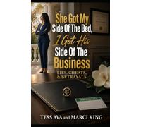 She Got My Side Of The Bed, I Got His Side Of The Business (Lies, Cheats, & Betrayals)