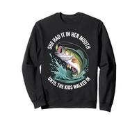 She Had It In Her Mouth Until The Kids Walked In Sweatshirt