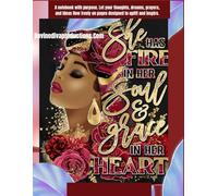 She Has Fire in Her Soul & Grace in Her Heart: A Powerful Guided Journal for Women of Faith and Strength: Inspirational Notebook with Affirmations, ... for Prayer, Reflection, and Self-Discovery
