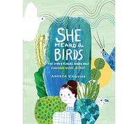 She Heard the Birds: The Story of Florence Merriam Bailey