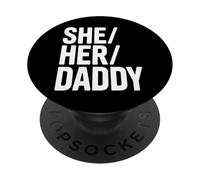 She Her Daddy Funny LGBTQ Pride PopSockets Adhesive PopGrip