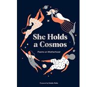 She Holds a Cosmos: Poems on Motherhood