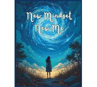 She Infinity Notebook Series: New Mindset, New Me: An Empowering Guided Notebook for Women to Build Confidence, Embrace Gratitude, and Create a Positive Mindset