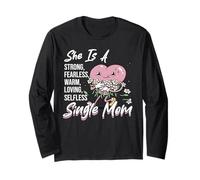 She is A Strong Fearless Single Mom Long Sleeve T-Shirt
