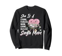She Is A Strong Fearless Single Mom Sweatshirt