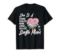 She is A Strong Fearless Single Mom T-Shirt