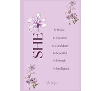 She Is: A Woman’s Journey of Strength, Beauty & Self-Discovery Journal: Inspire Self-Love, Confidence, And Clarity and More | 6x9 inches, 100 pages | ... Gift Idea for Women's Day, Mother's Day.