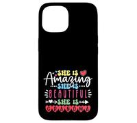 She Is Amazing, Beautiful, Grandma Case for iPhone 15