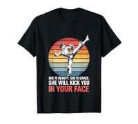 She is Beauty She is Grace She Will Kick You in Your Face T-Shirt