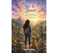 She Is Brave: 20 Inspiring Stories for Bold 11-Year-Old Girls