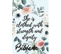 She is Clothed with Strength and Dignity Bibiana: Personalised Motivational Journal Notebook for Girls Named Bibiana. (Custom Name Journal, Blank ... 110 Pages Floral Background(Bibiana Noteboo