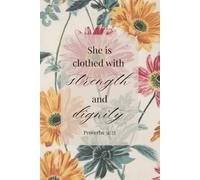 She is Clothed with Strength and Dignity. Proverbs 31:25: A Journal for Whatever God Places on Your Heart