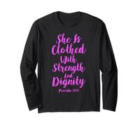 She is Clothed with Strength Dignity Scripture Bible Verse Long Sleeve T-Shirt