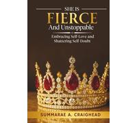 She Is Fierce And Unstoppable:: Embracing Self-Love and Shattering Self-Doubt