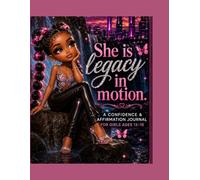 She Is Legacy in Motion: A Confidence & Affirmation Journal for Girls Ages 13-16