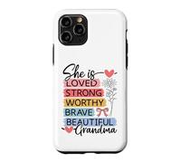 She Is Loved, Strong, Worthy, Brave, Beautiful - Grandma Case for iPhone 11 Pro