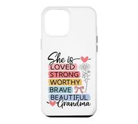 She Is Loved, Strong, Worthy, Brave, Beautiful - Grandma Case for iPhone 12 Pro Max
