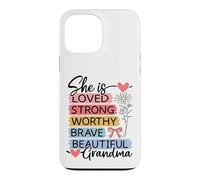 She Is Loved, Strong, Worthy, Brave, Beautiful - Grandma Case for iPhone 13 Pro Max