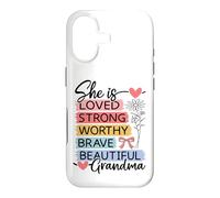 She Is Loved, Strong, Worthy, Brave, Beautiful - Grandma Case for iPhone 17