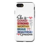 She Is Loved, Strong, Worthy, Brave, Beautiful - Grandma Case for iPhone SE (2020) / 7/8