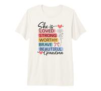 She is Loved, Strong, Worthy, Brave, Beautiful - Grandma Premium T-Shirt