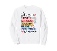 She Is Loved, Strong, Worthy, Brave, Beautiful - Grandma Sweatshirt